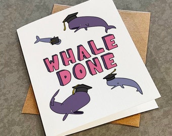 Whale Done Graduation Card: Funny Pun Greeting Card