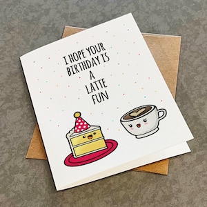 Carte d'anniversaire amusante avec un café au lait - Amateurs de café - Carte de voeux drôle de jeu de mots