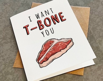 Funny Anniversary Card: I Want To Bone You - Steak Lover Gift