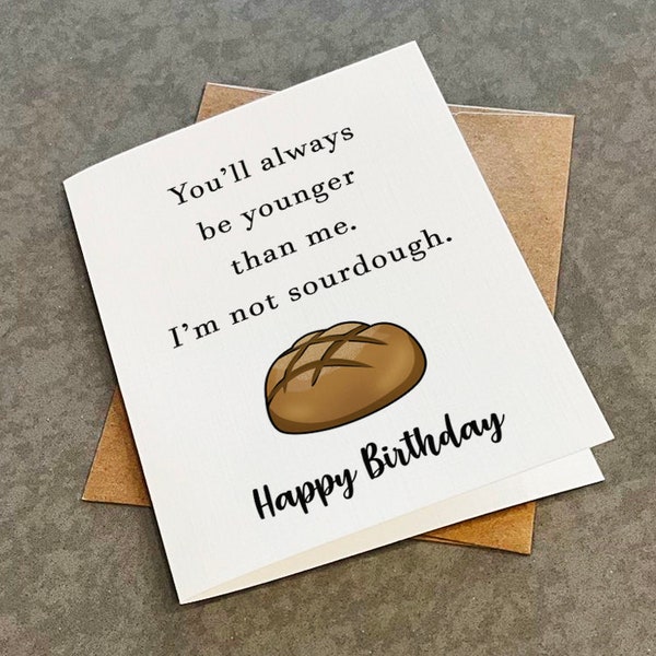 Funny Birthday Card For Younger Sister - Younger Brother or Sibling - Sourdough Card - Artisan Bread Card