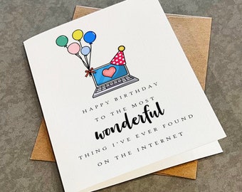 Funny Dating Birthday Card, Cute Birthday Greeting Card For Girlfriend, Most Wonderful Thing I've Ever Found on the Internet