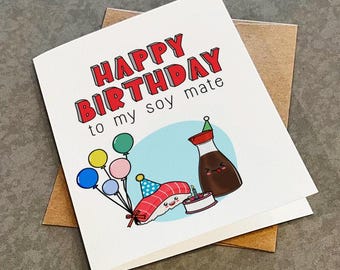 Sushi Birthday Card: "Happy Birthday To My Soy Mate"