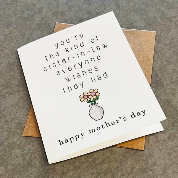 Mother's Day Card For Sister-In-Law,  You're The Kind Of Sister-In-Law Everyone Wishes They Had - Lovely Greeting Card For Her, Amazing Sis