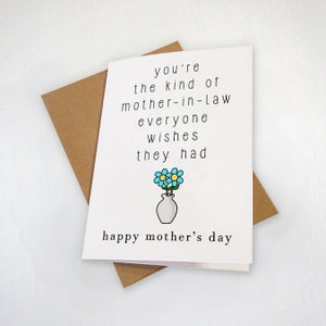 May include: A white card with a black and white illustration of a vase with blue flowers. The card reads "you're the kind of mother-in-law everyone wishes they had" and "happy mother's day".