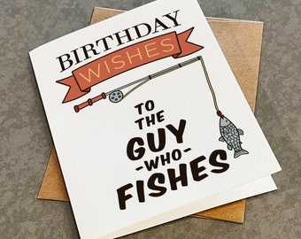 Fishing Birthday Card - Fun Birthday Card For Fishing Hobbyist - Fisherman - Dads That Love To Fish - Birthday Wishes To The Guy Who Fishes