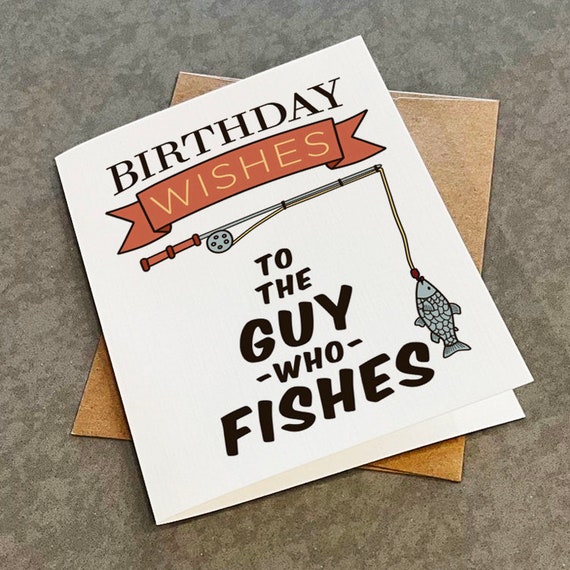 Fishing Birthday Card - Fun Birthday Card For Fishing Hobbyist - Fisherman  - Dads That Love To Fish - Birthday Wishes To The Guy Who Fishes
