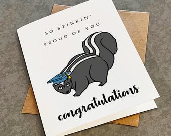 So Stinking Proud Of You - Funny Skunk Graduation Card: Congratulations Greeting For College Grad