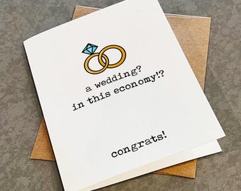Funny Engagement Card: Wedding In This Economy Congratulations