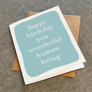 Joyeux anniversaire, être humain merveilleux, jolie carte d'anniversaire bleu sarcelle pour meilleur ami - Carte de voeux A2 blanc mat