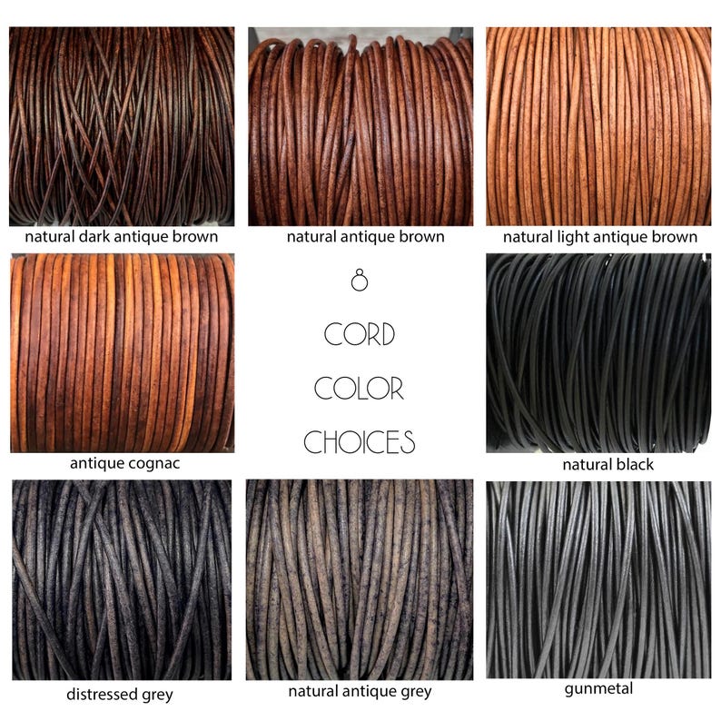 2mm leather cord color options for bracelet
Dark Brown
Medium Brown
Light Brown
Gray
Gunmetal
Black