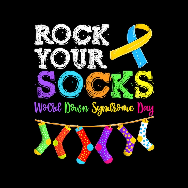 Men Women Kid Down Syndrome Awareness Shirt, Rock Your Socks Digital PNG