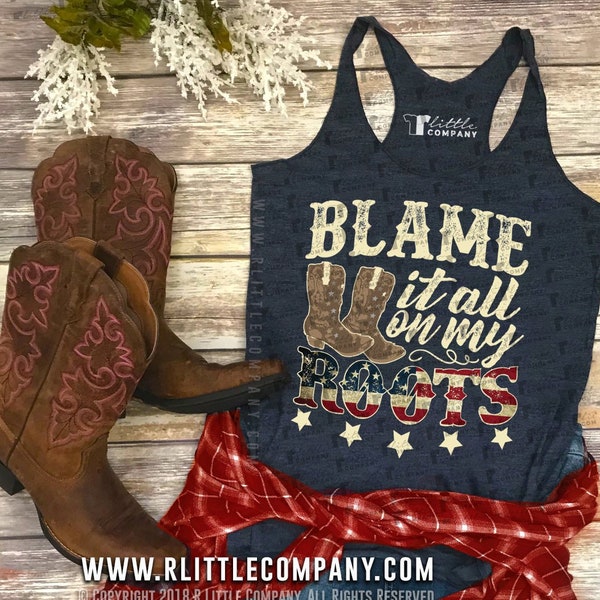 Blame It All On My Roots Women's Lightweight Tank XS-2XL // Country Concert // Country Girl // I Showed Up in Boots