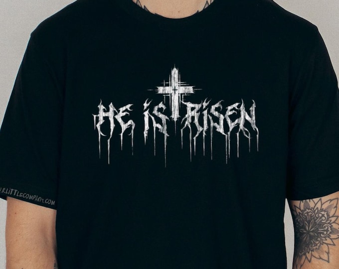 He is Risen Unisex Tshirt XS-5XL / Alternative Metal Easter Christian Apparel Jesus Saves Jesus is King Christian Tee Faith Scripture Shirt
