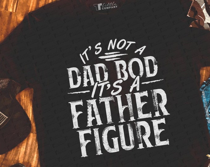 It's Not a Dad Bod It's a Father Figure Unisex Softstyle Humor Tees XS-2XL