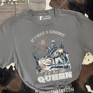 If I Was a Cowboy Unisex Shirt XS-5XL / Country Concert Tee, Cowgirl Western Tshirt, Women&#39;s Country Graphic tshirt, country festival outfit