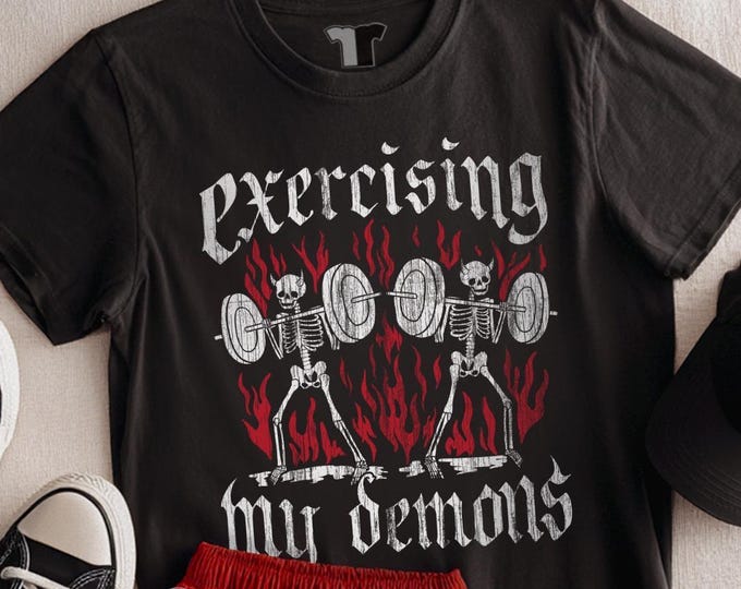 Exercising my Demons Unisex Tshirt XS-5XL / Skeleton Weightlifting Tee Shirt Gothic Gym Wear Dark Clothing Workout Supernatural Fitness Gear