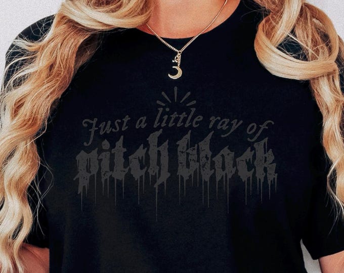 Little Ray of Pitch Black Unisex Shirt XS-5XL / Dark Humor Graphic Tee Goth Halloween Humor Shirt Funny Fall Witchy Tee Spooky Season Gift