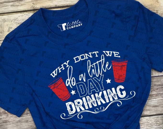 Why Don't We do a Little Day Drinking Unisex Softstyle Shirt XS-2XL