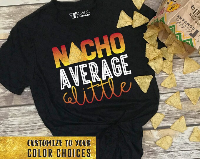 Big Little Nacho Average Family Custom Unisex Soft Tees XS-2XL