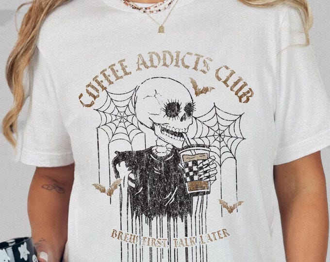 Coffee Addicts Club Skeleton Unisex Tshirt XS-5XL / Skeleton Coffee Graphic Tee Skull Coffee Cup Shirt Coffee Lovers Gift Funny Tshirt