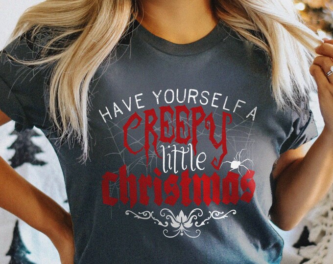 Gothic Halloween Christmas T-shirt Unisex XS-5XL/ Holiday Shirt, Creepy Goth Xmas Tee, Dead Inside, Have Yourself a Creepy Little Christmas