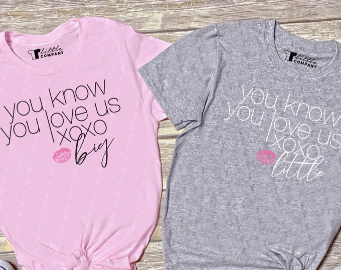 Big Little You Know You Love Us XOXO Family Custom Unisex Soft Tees S-2XL