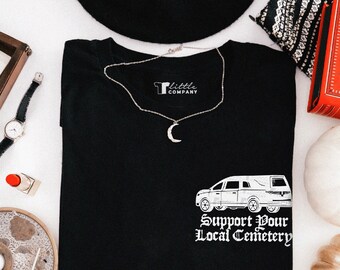 Goth Unisex Shirt Support Your Local Cemetery XS-5XL / Alternative Soft Grunge Clothing, Funeral Director, Halloween Tshirt, Mortician Humor