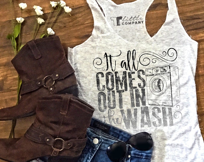 It All Comes Out in the Wash Women's Triblend Tank XS-2XL