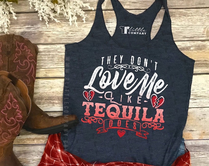 They Don't Love Me like Tequila Does Women's Triblend Tank XS-2XL