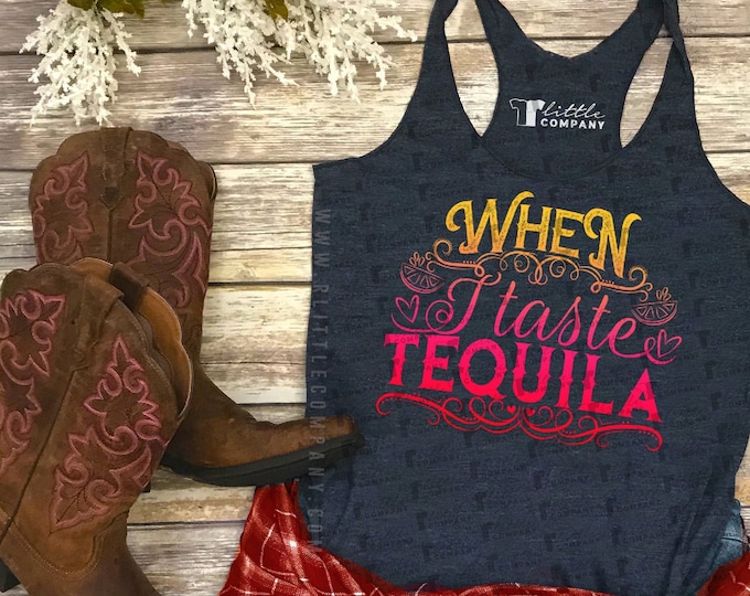 When I Taste Tequila Women's Triblend Tank XS-2XL