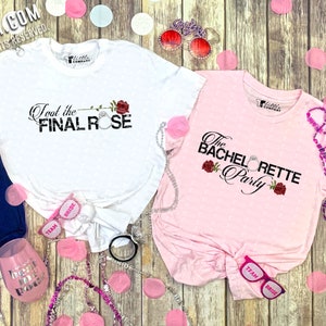 I Got the Final Rose Bachelorette Party Unisex Tees XS-5XL // Bachelorette Party Gifts // Bridesmaids // Bride // Wedding // Engaged