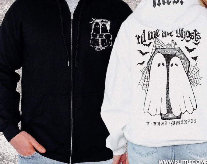 Til We Are Ghosts Custom Couples Unisex Zip Hoodie S-5XL Til Death Do Us Part Spooky Couple Anniversary Gift Matching Halloween Wedding
