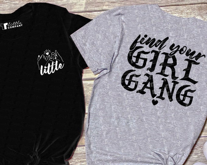 Big Little Find Your Girl Gang Family Unisex Tees XS-2XL