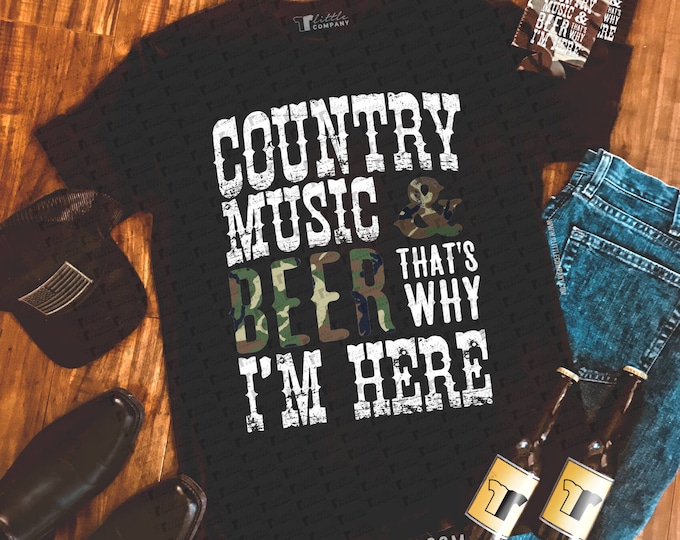 Country Music and Beer That's Why I'm Here Men's Shirt S-2XL
