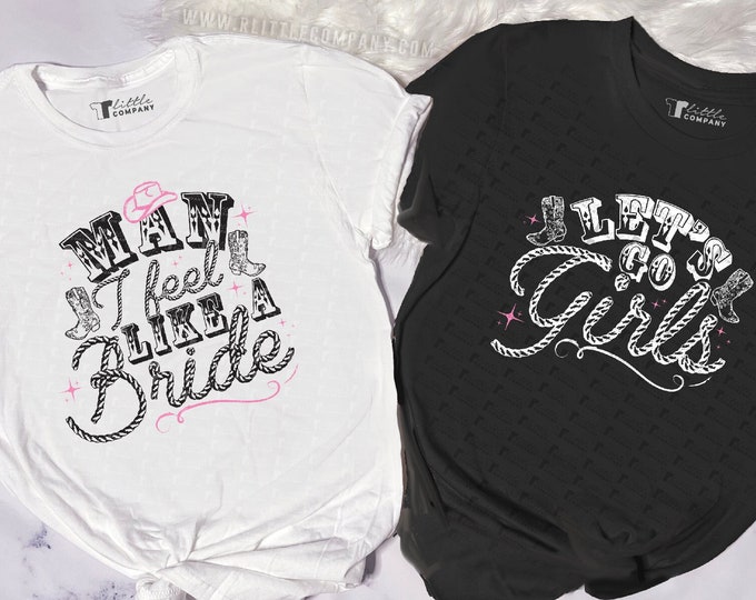 Lets Go Girls Bachelorette TShirt Unisex XS-5XL / Bridesmaid Proposal Gift Western Cowgirl Bach Party Bride's Last Rodeo Nashville Shirt