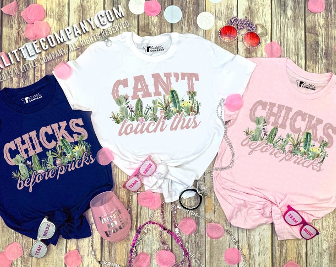 Bachelorette Can't Touch This Chicks Before Pricks Cactus Unisex Tees XS-5XL