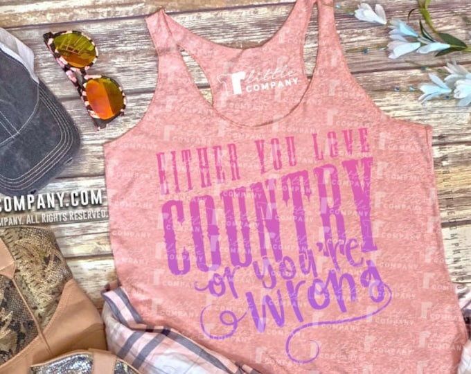 Either You Love Country or You're Wrong Women's Triblend Tank XS-2XL