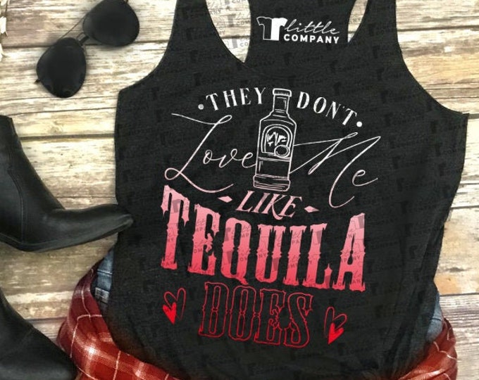 Country They Don't Love Me Like Tequila Does Women's Triblend Tank XS-2XL // Concert Tank // Country Music // Country Festival // Bar Crawl