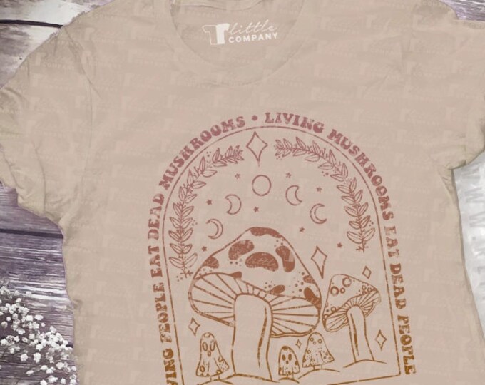 Living Mushrooms Dead People Unisex Soft Tshirt XS-5XL /