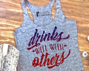 Drinks Well With Others Women's Lightweight Tank XS-2XL // Country Concert Tank // Drinking Tank // Country Festival // Drinking Tank