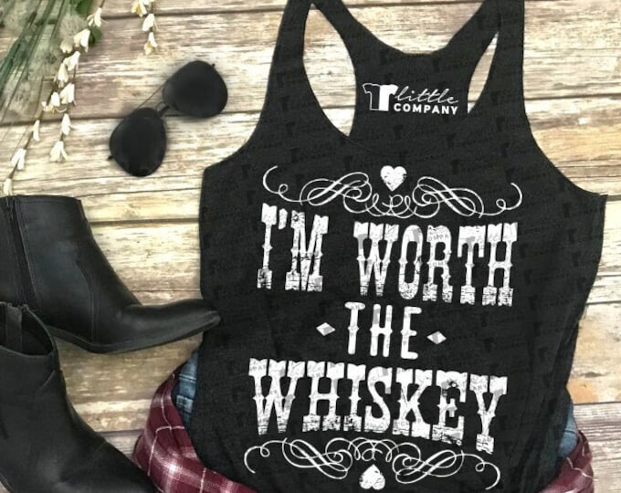 I'm Worth the Whiskey Women's Lightweight Tank XS-2XL // Country Girl // Country Concert Tank // Cowboy Boots // Whiskey Girl // Festival