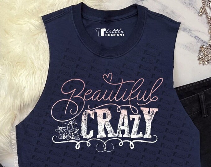 Beautiful Crazy Soft Unisex Cut Tank XS-5XL / Concert, Country Festival, Western, Country Music, Lyrics