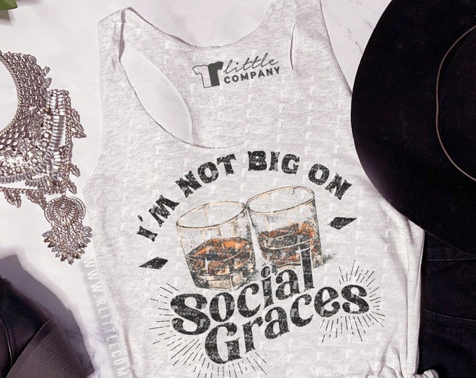 I'm Not Big on Social Graces Women's Triblend Tank XS-2XL