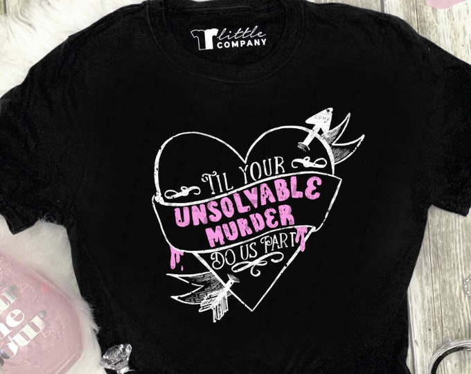 Til Your Unsolvable Murder Do Us Part Unisex Softstyle Tshirt XS-2XL