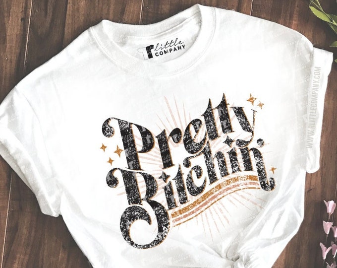 Pretty Bitchin' Unisex Shirt XS-5XL Softstyle in Various Colors