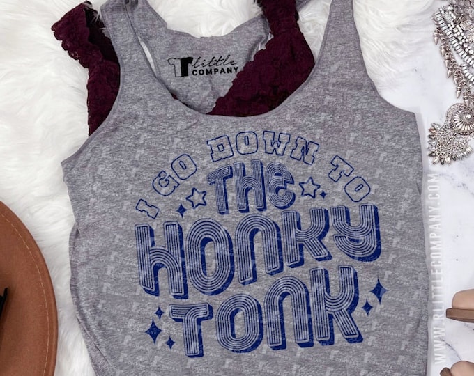 I Go Down to the Honky Tonk Women's Triblend Tank XS-2XL