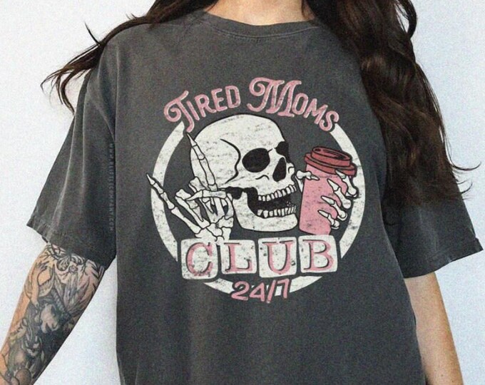 Tired Moms Club Unisex Tshirt S-4XL / Trendy Mom Apparel Mother's Day Gift Aesthetic Mama Shirt Comfort Colors Graphic Tee Sarcastic Shirt