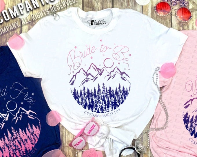 Bachelorette Bride to Be and Wild and Free Unisex Shirts XS-5XL / Mountains Trip / Adventure Bride  / Hen Party / Nature Hiking / Adventure