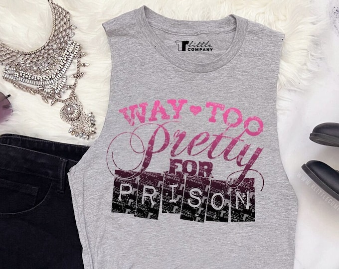 Country Way Too Pretty for Prison Soft Unisex Tank XS-5XL