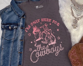 I'm Only Here for the Cowboys Unisex Soft Tank XS-5XL / Cowgirl Tank / Country Concert / Festival / Western / Ranch Life / Rodeo / Vintage